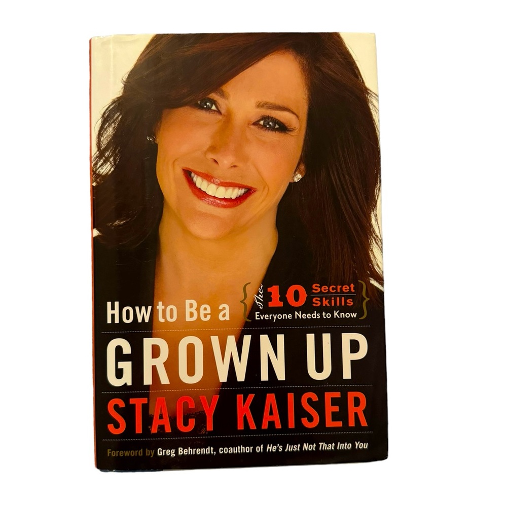 (Book) “How To Be A Grown Up: The 10 Secret Skills Everyone…,”By Stacy Kaiser.